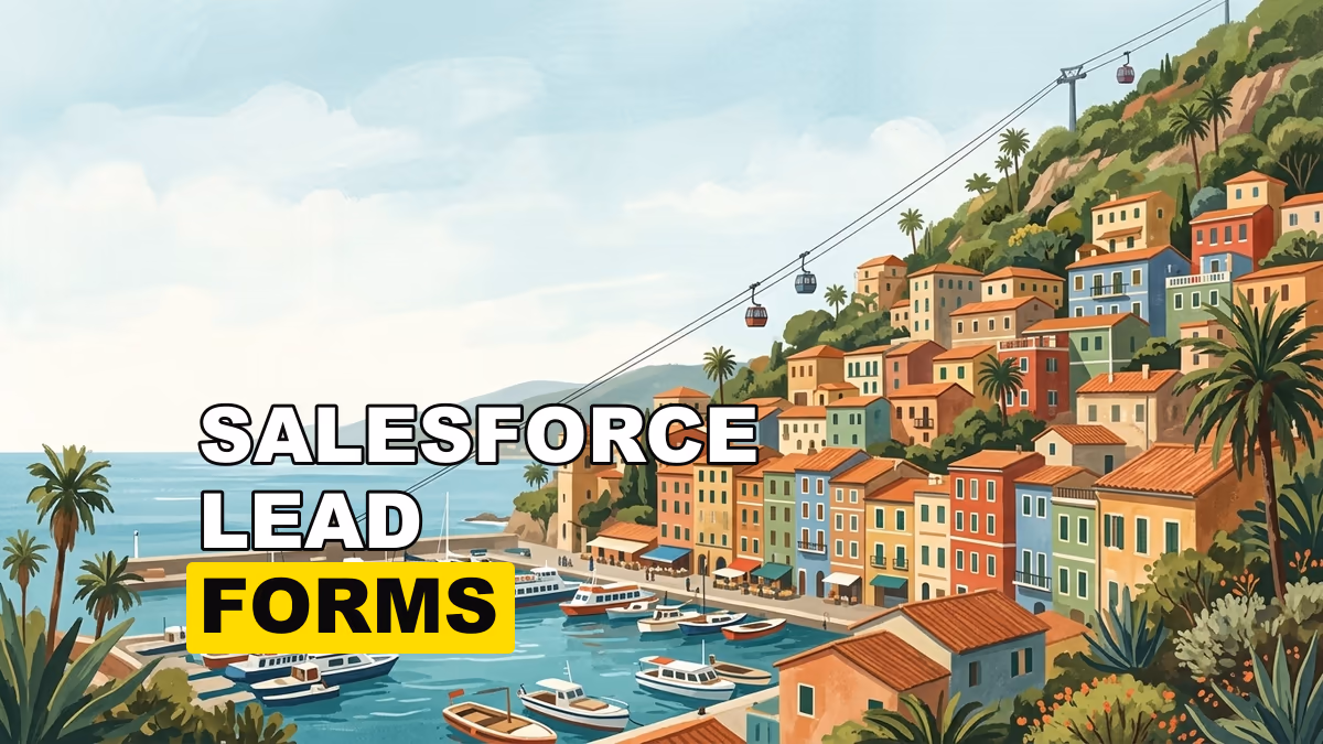 Salesforce Lead Forms: How Web-to-Lead Fits Into Modern Capture